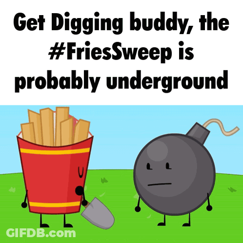 A Cartoon Of A Bomb And A Bucket Of French Fries With The Caption Get Digging Buddy GIF