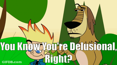 A Cartoon Of A Boy And A Dog With The Words You Know You 'Re Delusional Right GIF