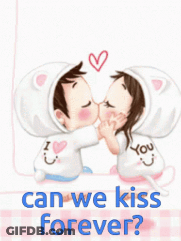 A Cartoon Of A Boy And A Girl Kissing With The Words Can We Kiss Forever GIF