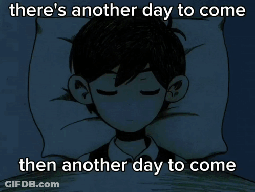 A Cartoon Of A Boy Laying In Bed With The Words " There 'S Another Day To Come Then Another Day To Come " GIF