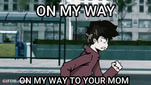 A Cartoon Of A Boy Running With The Words On My Way On My Way To Your Mom Below Him GIF