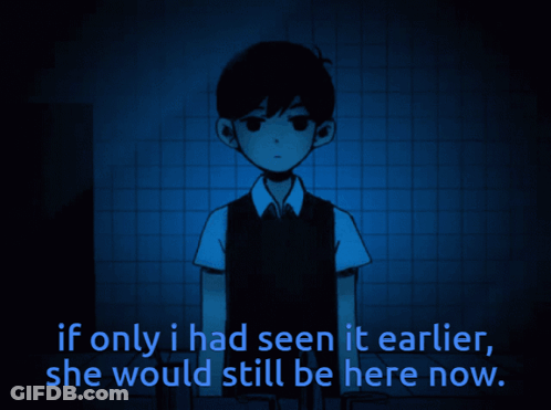 A Cartoon Of A Boy With The Words If Only I Had Seen It Earlier She Would Still Be Here Now Below Him GIF