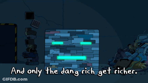 A Cartoon Of A Brick Wall With The Words " And Only The Dang Rich Get Richer " Below It GIF