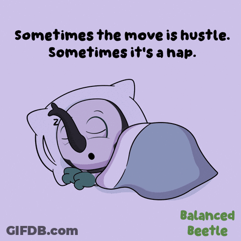 A Cartoon Of A Bug Sleeping With The Words " Sometimes The Move Is Hustle Sometimes It 'S A Nap " GIF