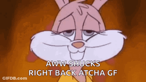 A Cartoon Of A Bunny Rabbit With The Words `` Aww Shucks Right Back Atcha Gf '' . GIF