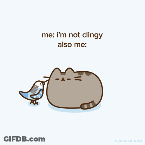 A Cartoon Of A Cat And A Bird With The Words " Me I 'M Not Clingy Also Me " GIF