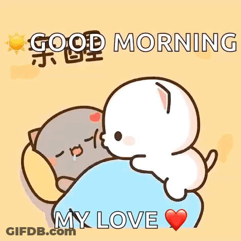 A Cartoon Of A Cat And A Dog Hugging Each Other And Saying `` Good Morning My Love '' . GIF