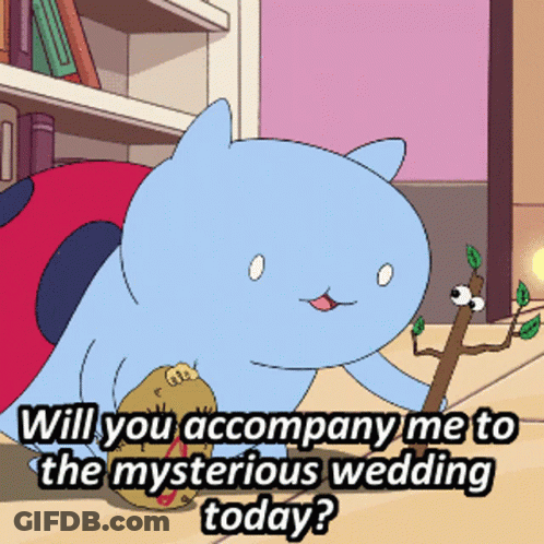 A Cartoon Of A Cat Asking " Will You Accompany Me To The Mysterious Wedding Today ? " GIF