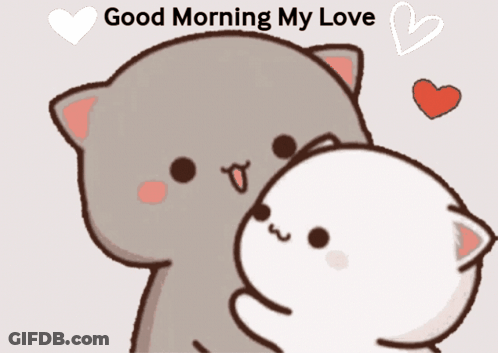 A Cartoon Of A Cat Hugging Another Cat With The Words Good Morning My Love Below It GIF