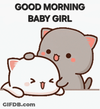 A Cartoon Of A Cat Petting Another Cat With The Words Good Morning Baby Girl Above Them GIF