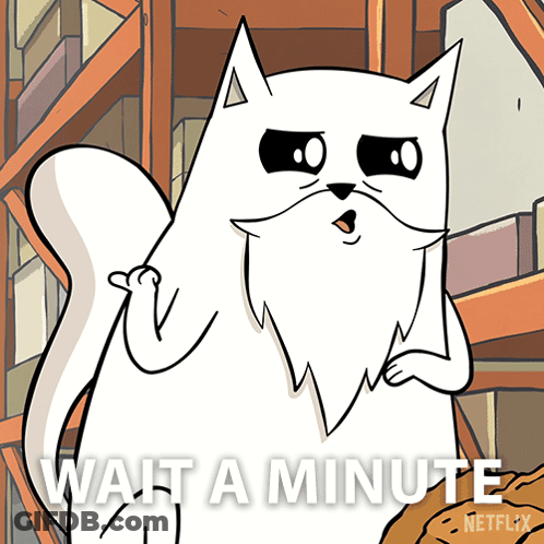 A Cartoon Of A Cat With The Words Wait A Minute On The Bottom GIF
