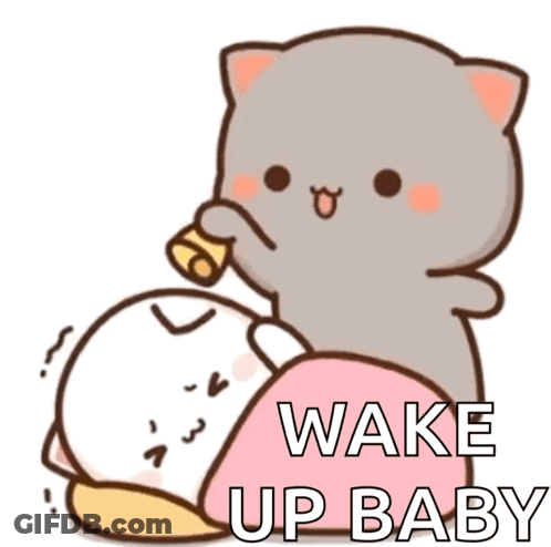 A Cartoon Of A Cat With The Words Wake Up Baby On The Bottom GIF