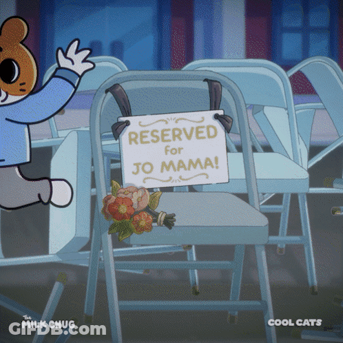 A Cartoon Of A Chair That Has A Reserved For Jo Mama Sign On It GIF