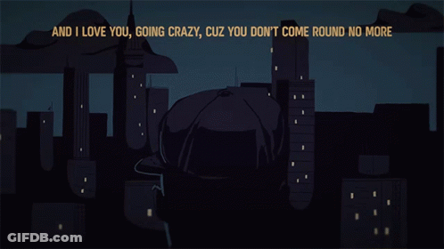 A Cartoon Of A City With The Words And I Love You Going Crazy Cuz You Don T Come Round No More GIF