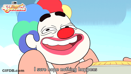 A Cartoon Of A Clown With The Words I Sure Hope Nothing Happens Below Him GIF