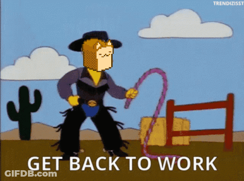 A Cartoon Of A Cowboy Holding A Lasso With The Words " Get Back To Work " Below Him GIF