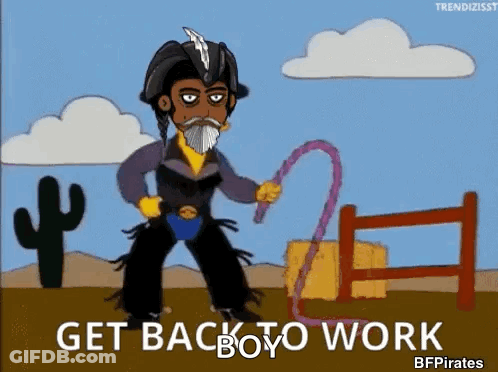 A Cartoon Of A Cowboy Holding A Lasso With The Words Get Back To Work Below Him GIF