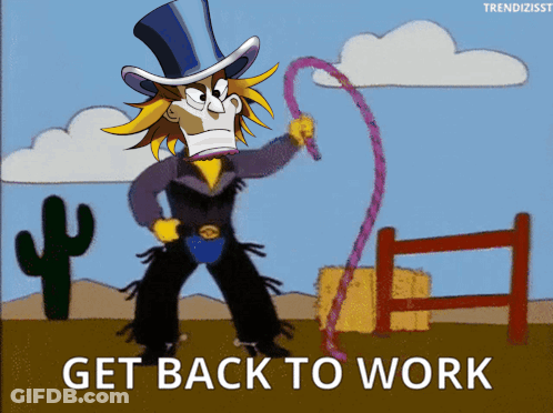 A Cartoon Of A Cowboy Holding A Lasso With The Words Get Back To Work Underneath Him GIF