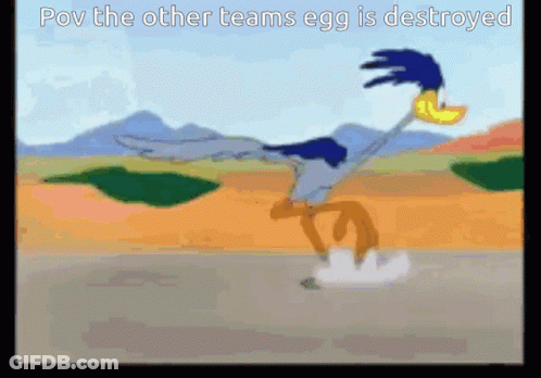 A Cartoon Of A Coyote Running Down A Road With The Words " POV The Other Teams Egg Is Destroyed " GIF