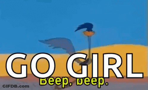 A Cartoon Of A Coyote With The Words Go Girl Beep Beep GIF