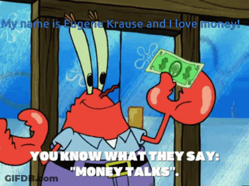 A Cartoon Of A Crab Holding A Dollar Bill With The Caption " You Know What They Say " GIF