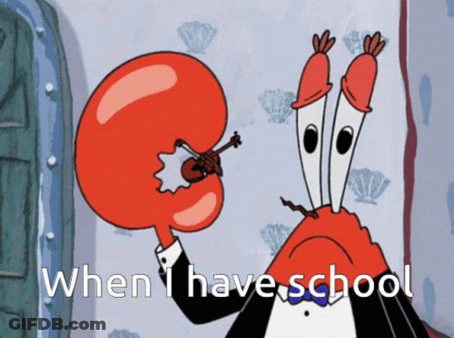 A Cartoon Of A Crab Playing A Violin With The Words " When I Have School " Below Him GIF
