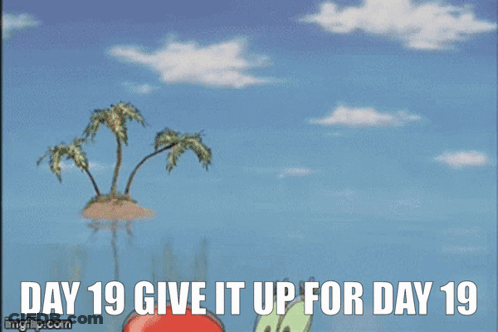 A Cartoon Of A Crab With The Words Day 19 Give It Up For Day 19 Below Him GIF