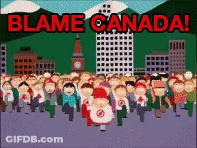 A Cartoon Of A Crowd Of People Walking With The Words Blame Canada On The Bottom GIF