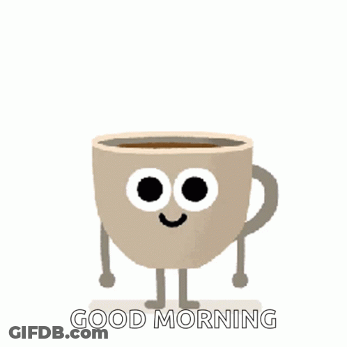 A Cartoon Of A Cup Of Coffee With Arms And Legs And The Words Good Morning GIF
