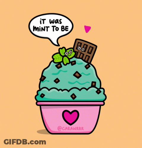 A Cartoon Of A Cupcake With A Speech Bubble That Says " It Was Mint To Be " GIF