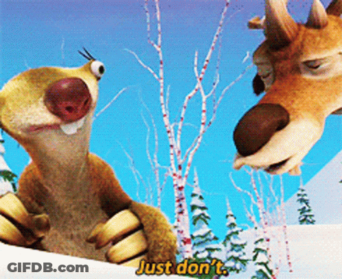 A Cartoon Of A Deer And A Squirrel Saying Just Don 'T GIF