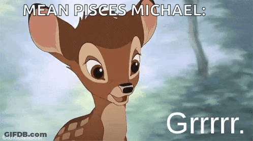 A Cartoon Of A Deer With The Words Mean Pisces Michael GIF
