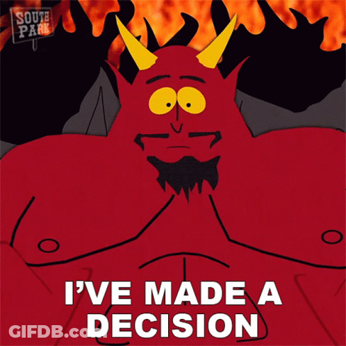 A Cartoon Of A Devil With The Words " I 'Ve Made A Decision " GIF