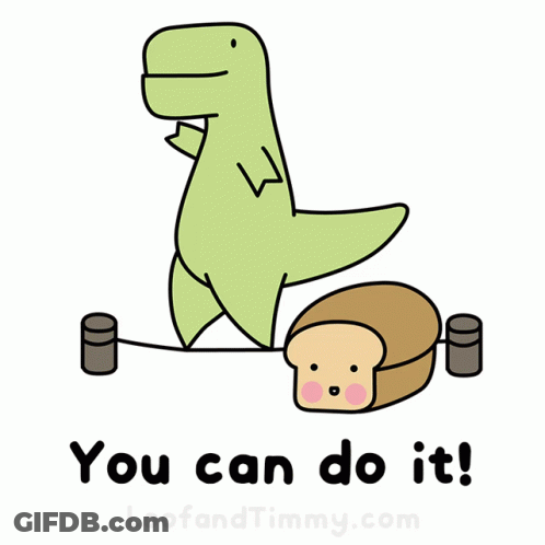 A Cartoon Of A Dinosaur And A Loaf Of Bread With The Words " You Can Do It " On The Bottom GIF