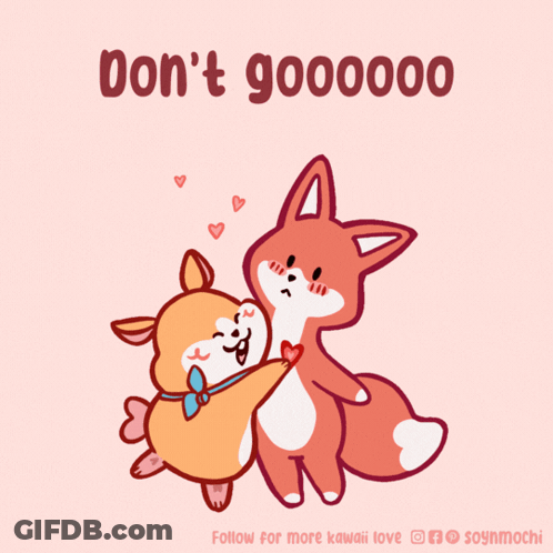 A Cartoon Of A Dog And A Fox Hugging With The Words Do N't Goooooo GIF