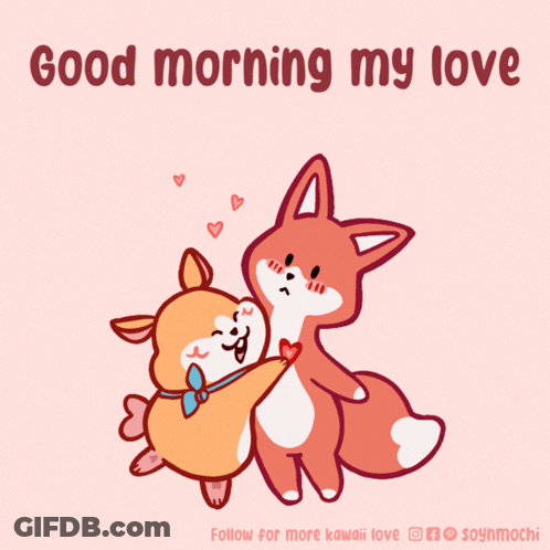 A Cartoon Of A Dog And A Fox Hugging With The Words Good Morning My Love GIF