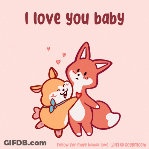 A Cartoon Of A Dog And A Fox Hugging With The Words " I Love You Baby " GIF