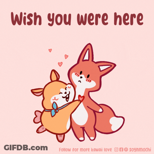 A Cartoon Of A Dog And Fox Hugging With The Words Wish You Were Here Below Them GIF