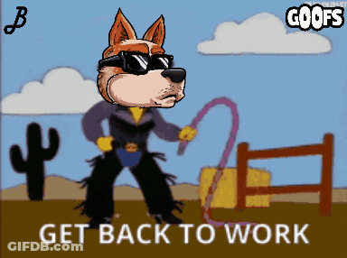A Cartoon Of A Dog Holding A Lasso With The Words " Get Back To Work " Below Him GIF