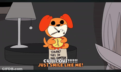 A Cartoon Of A Dog Holding A Piece Of Paper That Says " Found This In The Dumpster Cut It Out Just Smile Like Me " GIF