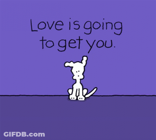 A Cartoon Of A Dog Surrounded By Pink Hearts With The Words Love Is Going To Get You GIF