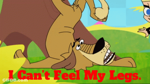 A Cartoon Of A Dog With The Words " I Can 'T Feel My Legs " On The Bottom GIF