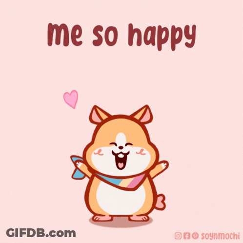 A Cartoon Of A Dog With The Words " Me So Happy " Above It GIF
