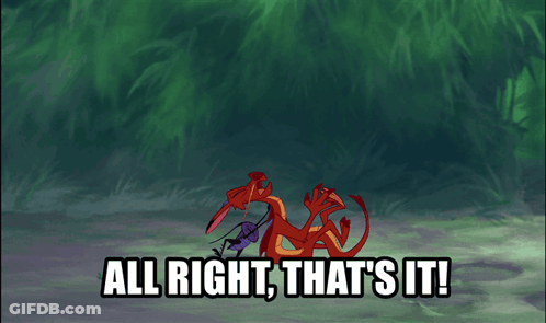 A Cartoon Of A Dragon With The Words All Right That 'S It Below It GIF