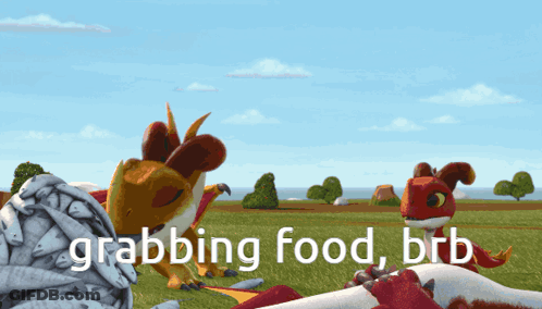 A Cartoon Of A Dragon With The Words Grabbing Food Brb Below It GIF