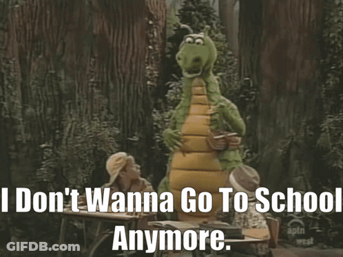 A Cartoon Of A Dragon With The Words " I Don T Wanna Go To School Anymore " GIF