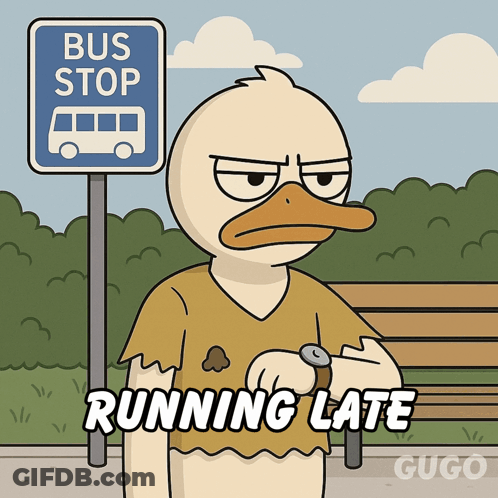 A Cartoon Of A Duck Looking At His Watch With The Words Running Late Underneath GIF