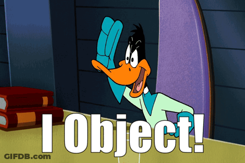 A Cartoon Of A Duck With The Words I Object Behind Him GIF