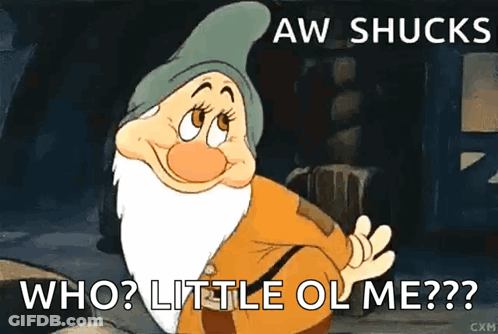 A Cartoon Of A Dwarf From Snow White And The Seven Dwarfs With The Words Aw Shucks Who ? Little Ol Me ? GIF