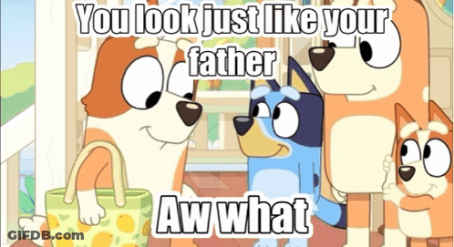 A Cartoon Of A Family Of Dogs With The Caption You Look Just Like Your Father Aw What GIF